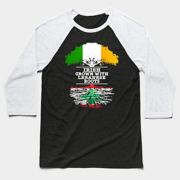 Irish Grown With Lebanese Roots - Gift for Lebanese With Roots From Lebanon Baseball T-Shirt by Country Flags